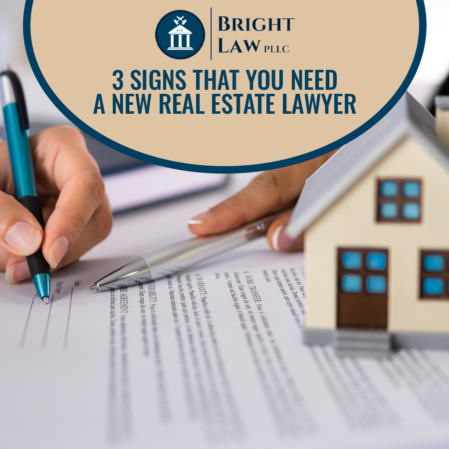 3 Signs That You Need a New Real Estate Lawyer